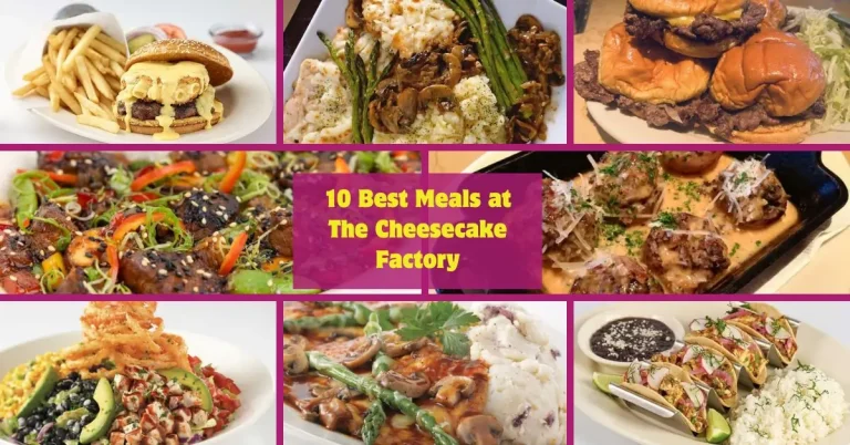 10 Best Meals at The Cheesecake Factory