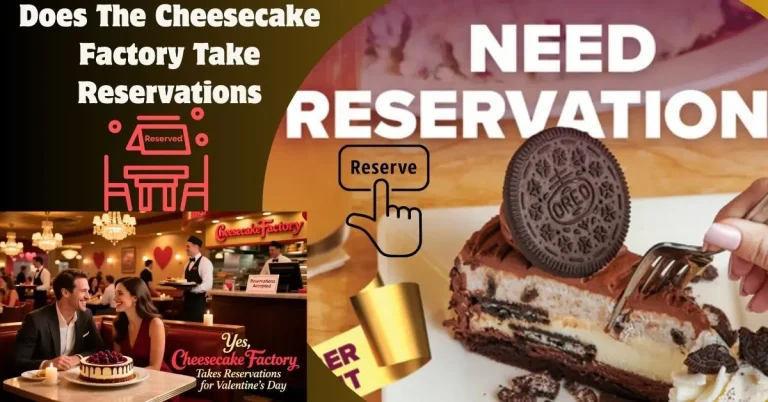 Does The Cheesecake Factory Take Reservations