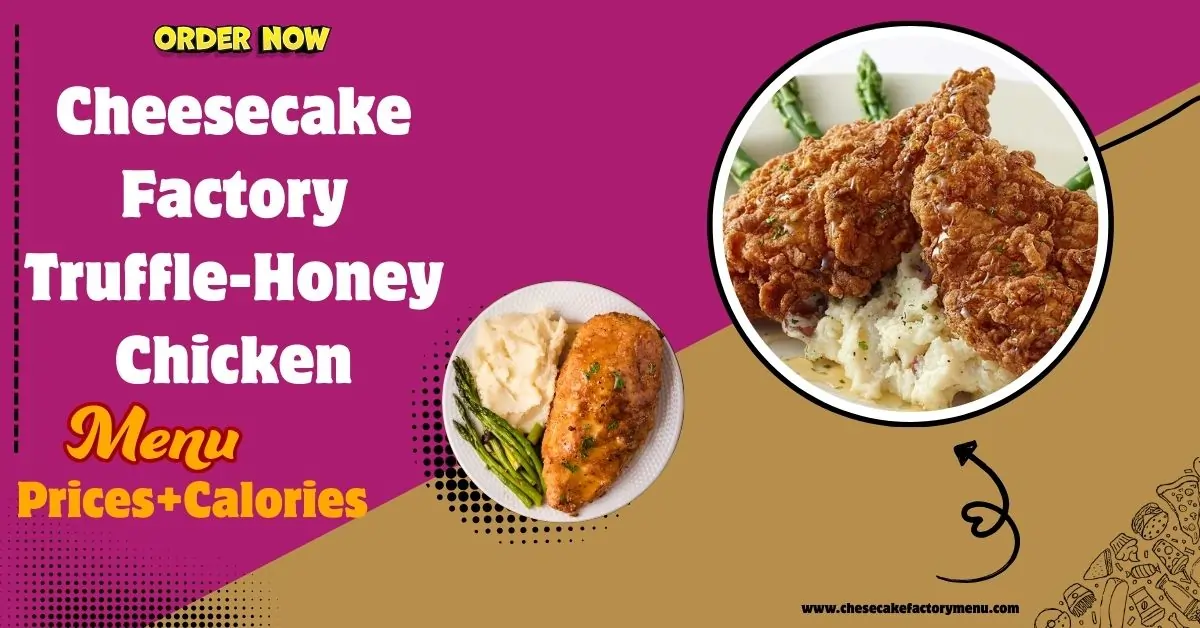Truffle Honey Chicken Cheesecake Factory