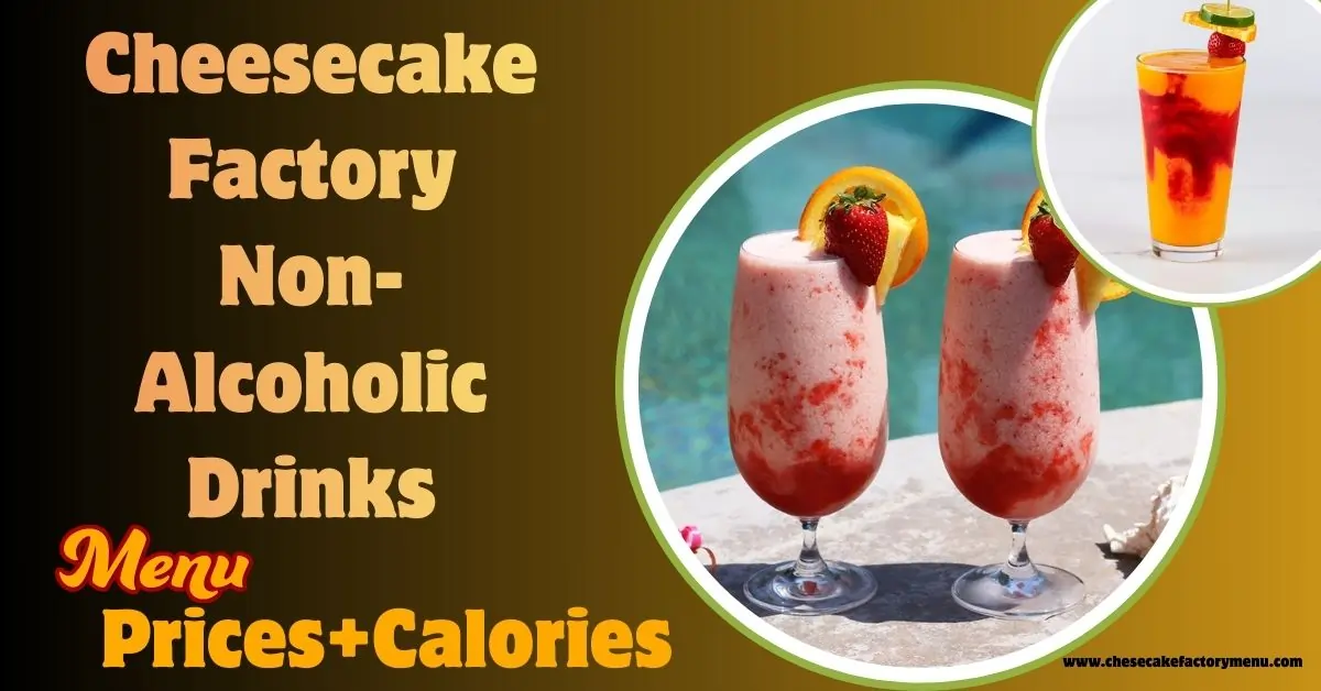 Best Non-Alcoholic Drinks at The cheesecake factory