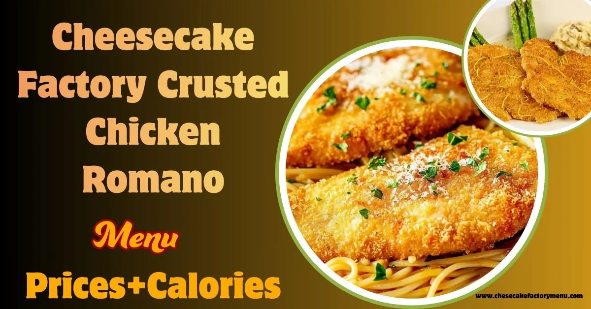 crusted chicken romano cheesecake factory