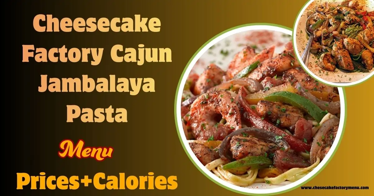 Cajun Jambalaya Pasta cheesecake factory