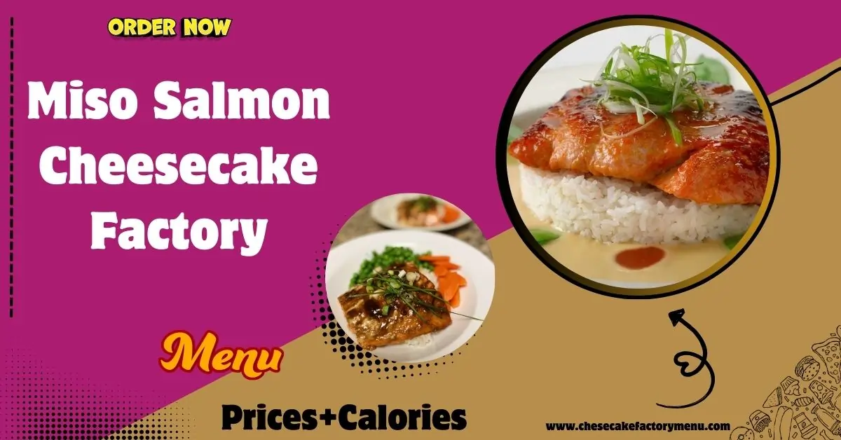 cheesecake factory miso salmon
